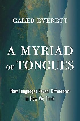 A Myriad of Tongues: How Languages Reveal Differences in How We Think - Epub + Converted Pdf